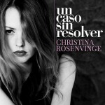 ‘Un caso sin resolver’ de Christina Rosenvinge