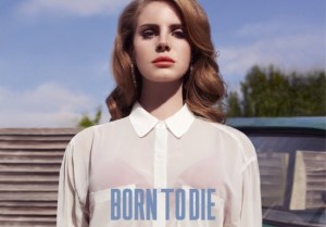 Born to Die Lana del Rey “Born to Die”