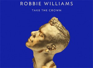 Take Robbie Williams no oculta ninguna intención detrás de “Take the Crown”