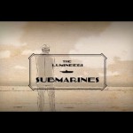 The Lumineers lanzan video de Submarines